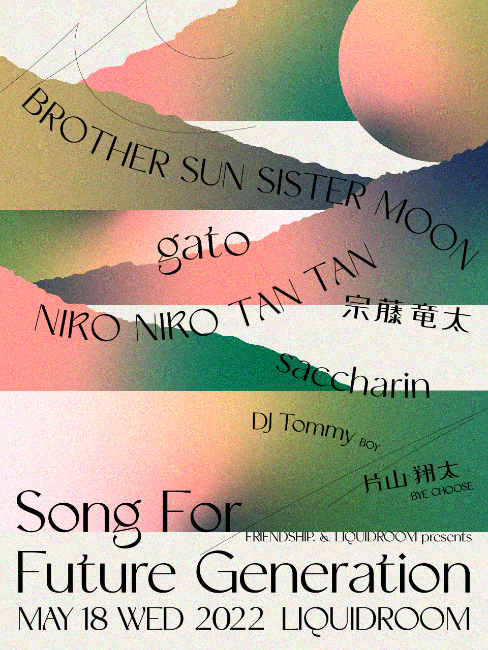 FRIENDSHIP.&LIQUIDROOM presents</br>Song For Future Generation