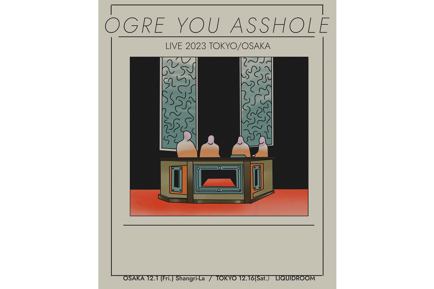 12.16 Sat. OGRE YOU ASSHOLE