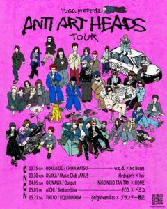 YUGO. presents ANTI ART HEADS / TOUR