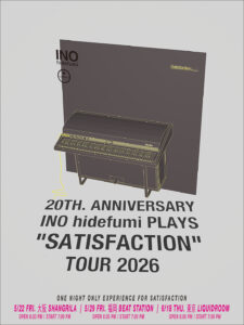 INO hidefumi PLAYS “SATISFACTION” TOUR