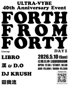 ULTRA-VYBE 40th Anniversary Event “FORTH FROM FORTY” DAY1