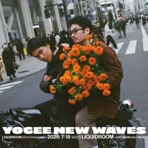 YOGEE NEW WAVES<br>-LIQUIDROOM 22nd Anniversary-
