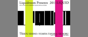liquidroom presents 2011LIQUID