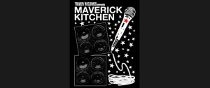 TOWER RECORDS presents “MAVERICK KITCHEN　VOL.4”