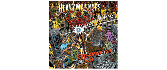 LIQUIDROOM Presents THE HEAVYMANNERS meets SCIENTIST 『EXTERMINATION DUB』RELEASE PARTY
