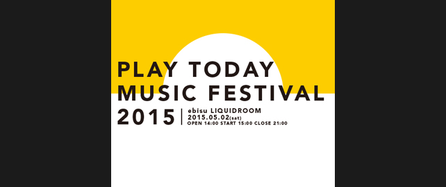 PLAY TODAY music festival 2015